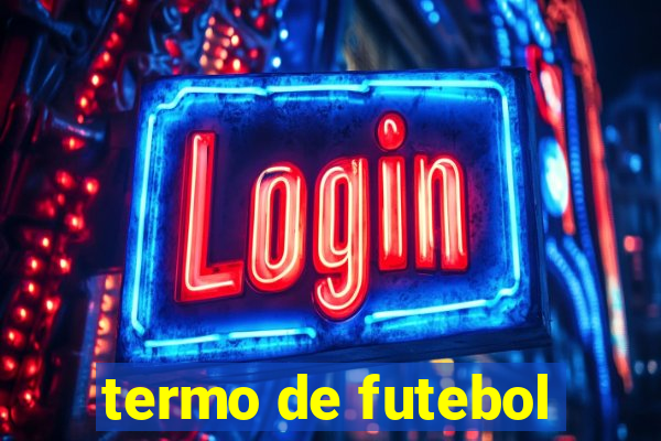 termo de futebol